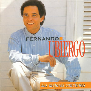อัลบัม Mis Mejores Canciones ศิลปิน Fernando Ubiergo