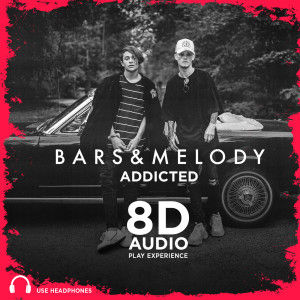 收聽Bars And Melody的Addicted (8D Audio)歌詞歌曲