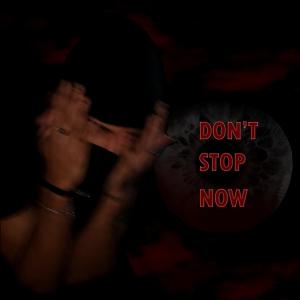 收听Addict的DON'T STOP NOW (Explicit)歌词歌曲