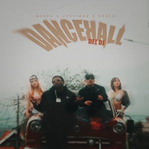ดาวน์โหลดและฟังเพลง Dancehall Del DJ (Explicit) พร้อมเนื้อเพลงจาก Jossimar