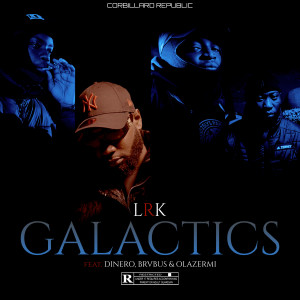 Listen to Galactics (Explicit) song with lyrics from Lrk