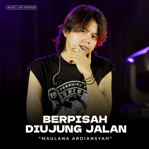 อัลบัม Berpisah Diujung Jalan ((Live Ska Reggae)) ศิลปิน Maulana Ardiansyah