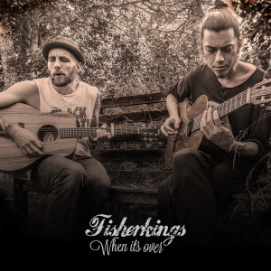 ดาวน์โหลดและฟังเพลง When Its Over พร้อมเนื้อเพลงจาก Fisherkings