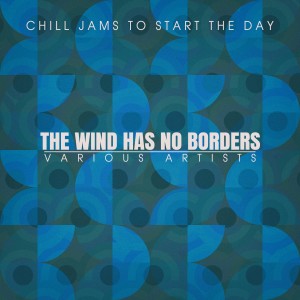 อัลบัม The Wind Has No Borders ศิลปิน Various