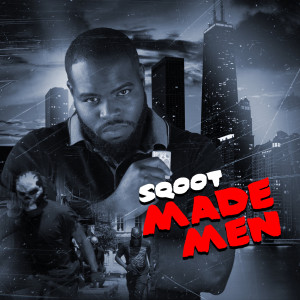 收聽Sqoot的Made Men歌詞歌曲