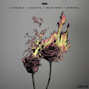 ดาวน์โหลดและฟังเพลง Dead Soon (Kilian & Jo Remix|Explicit) พร้อมเนื้อเพลงจาก Autograf