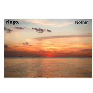 收聽ringo.的Nothin’歌詞歌曲