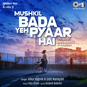Album Mushkil Bada Yeh Pyaar Hai (Lofi Mix) oleh Udit Narayan
