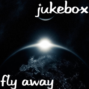 Listen to Fly Away song with lyrics from Jukebox