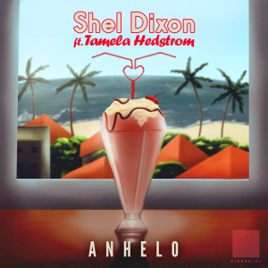 收聽Shel Dixon的Anhelo (feat. Tamela Hedström)歌詞歌曲