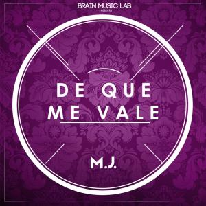 Listen to De Que Me Vale song with lyrics from M.J.