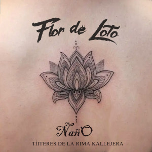 Títeres De La Rima Kallejera的專輯Flor de Loto (Explicit)