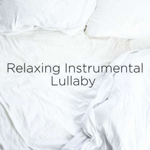 Einstein Baby Lullaby Academy的專輯Relaxing Instrumental Lullaby