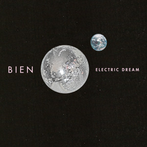 ดาวน์โหลดและฟังเพลง Electric Dream พร้อมเนื้อเพลงจาก Bien