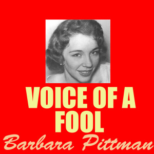 Barbara Pittman的專輯Voice Of A Fool