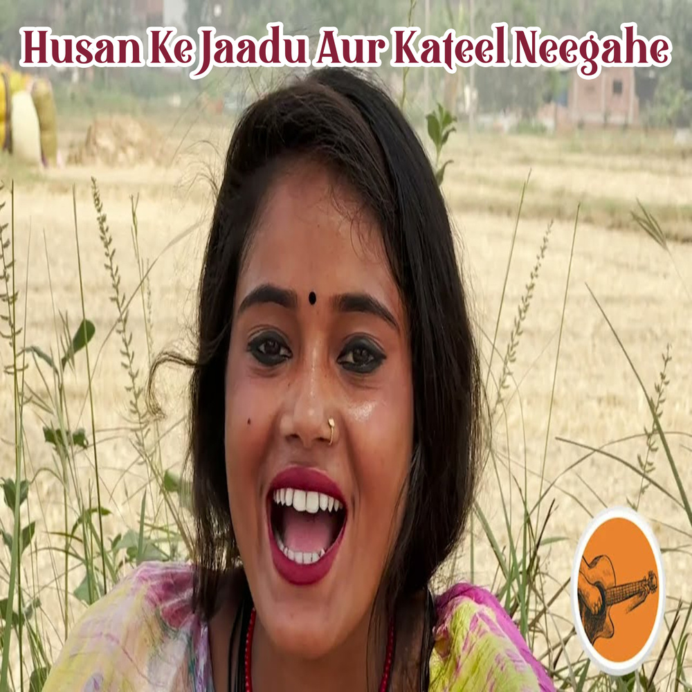 Husan Ke Jaadu Aur Kateel Neegahe