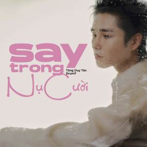 อัลบัม Say Trong Nụ Cười ศิลปิน Tăng Duy Tân