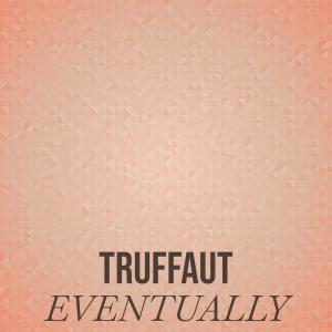 Various的专辑Truffaut Eventually