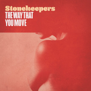 Stonekeepers的專輯The Way That You Move