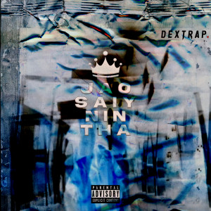 Album Jaosaiynintha (Explicit) from dextrapviengchan
