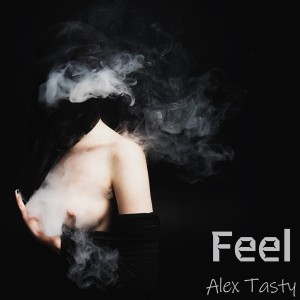 ดาวน์โหลดและฟังเพลง Feel พร้อมเนื้อเพลงจาก Alex Tasty