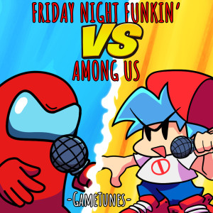 收聽GameTunes的Friday Night Funkin' vs. Among Us歌詞歌曲