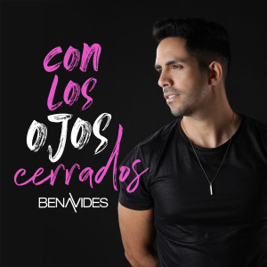收聽Benavides的Con los Ojos Cerrados歌詞歌曲
