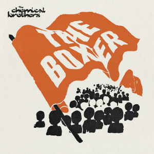 ดาวน์โหลดและฟังเพลง The Boxer (Instrumental Mix) พร้อมเนื้อเพลงจาก The Chemical Brothers