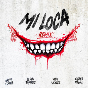 ดาวน์โหลดและฟังเพลง Mi Loca (Remix) พร้อมเนื้อเพลงจาก Green Cookie