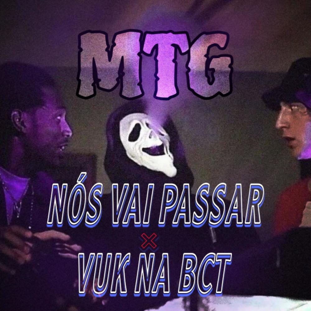 MTG NÓS VAI PASSAR X VUK NA BCT (feat. Mc Mr Bim & Mc Vuk Vuk)