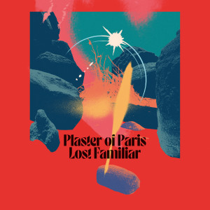 Album Lost Familiar (Explicit) from Plaster Of Paris