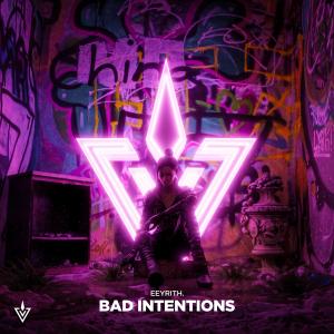 收聽eeyrith.的Bad Intentions歌詞歌曲