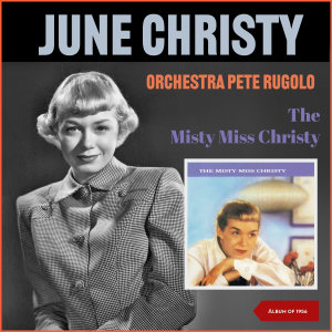 Album Misty Miss Christy (Album of 1956) from June Christy