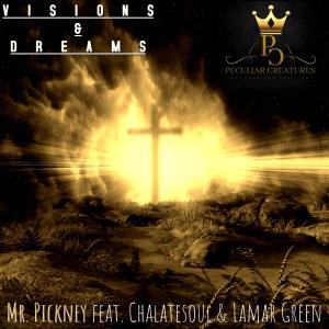 Mr.Pickney的專輯Visions and Dreams (feat. Chalatesoul & Lamar Green)