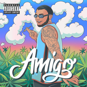 Listen to Amigo (Explicit) song with lyrics from A2