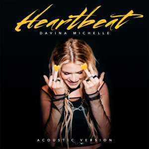Listen to Heartbeat (Acoustic Version) song with lyrics from Davina Michelle