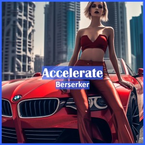 Listen to Accelerate song with lyrics from Berserker