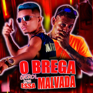 收聽LV no Beat的O Brega Gerol com Essa Malvada (Brega Funk)歌詞歌曲