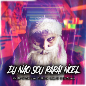 Album Eu Nao Sou Papai Noel (Explicit) from MC RR do Campos