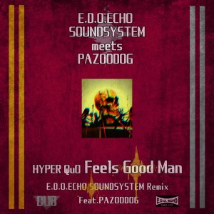 Quality Underground Orchestra的專輯Feels Good Man (feat. PAZOODOG) [E.D.O.ECHO SOUNDSYSTEM Remix]