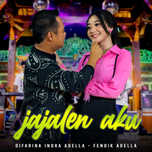 收聽Difarina Indra Adella的Jajalen Aku歌詞歌曲