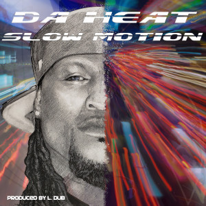 收听DA HEAT的Slow Motion歌词歌曲