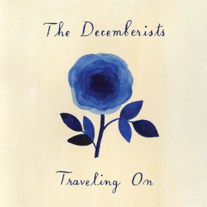 收聽The Decemberists的Traveling On歌詞歌曲
