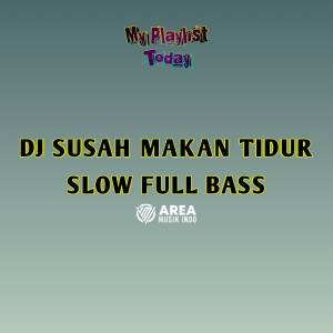 Album INST DJ SUSAH MAKAN TIDUR oleh My Playlist Today