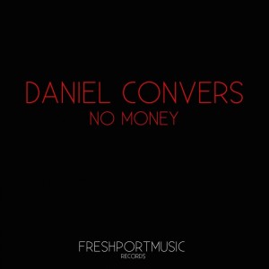 Listen to No Money song with lyrics from Daniel Convers