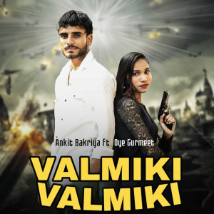 Listen to Valmiki Valmiki song with lyrics from Ankit Bakriya