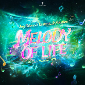 收聽Jay Reeve的Melody Of Life (Melodic Madness OST)歌詞歌曲