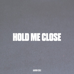อัลบัม Hold Me Close ศิลปิน Aaron Cole