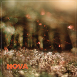 Listen to Feel the Moment song with lyrics from Nova
