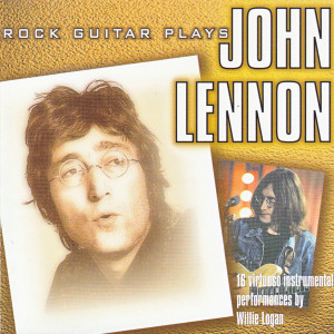 Willie Logan的專輯Rock Guitar Plays John Lennon